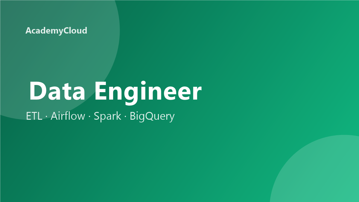 Data Engineer: ETL, Airflow, Spark, BigQuery